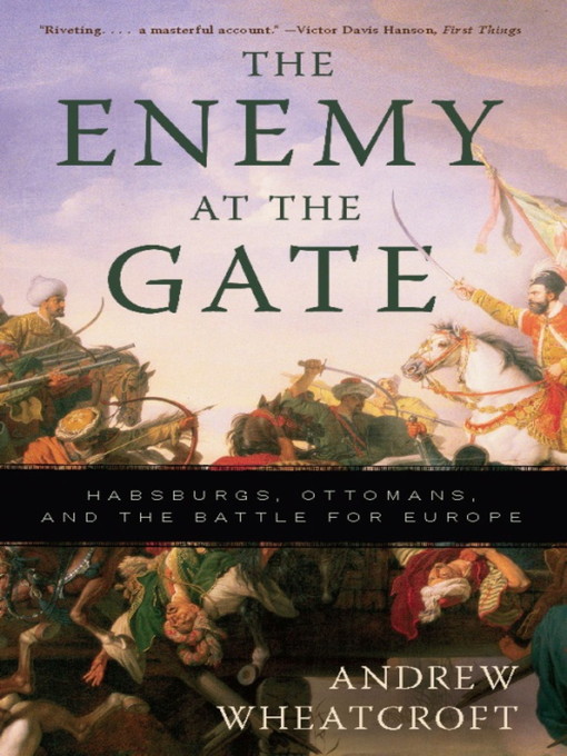 Title details for The Enemy at the Gate by Andrew Wheatcroft - Available